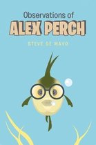 Observations of Alex Perch