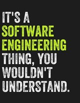 It's a Software Engineering Thing, You Wouldn't Understand