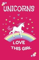 Unicorns Love This Girl