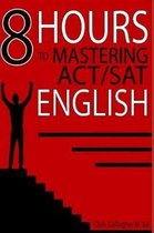 8 Hours to Mastering ACT/SAT English