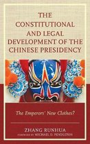 The Constitutional and Legal Development of the Chinese Presidency
