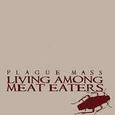 Plague Mass - Living Among Meat Eaters (LP)