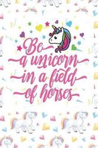 Be a Unicorn in a Field of Horses