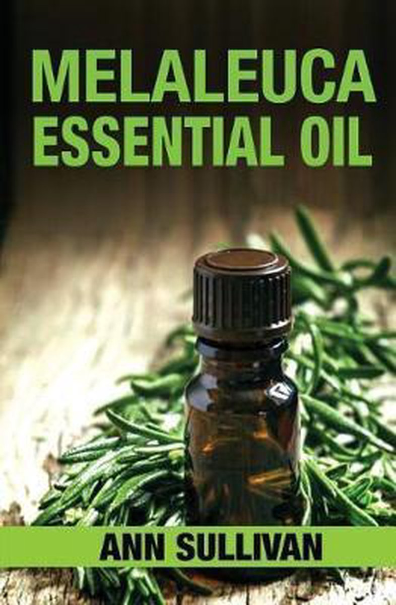 Melaleuca Essential Oil van Ann C. Sullivan