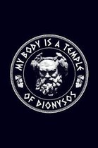My body is a temple of dionysos