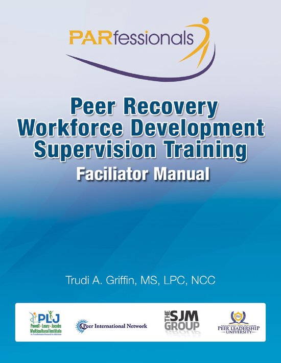Cultural Intelligence in Addictions - PARfessionals Peer Recovery Workforce Development Supervision Training