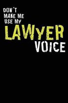 Don t Make Me Use My Lawyer Voice