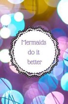 Mermaids do it better