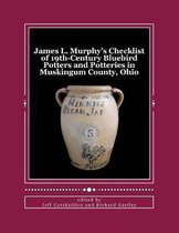 James L. Murphy's Checklist of 19th-Century Bluebird Potters and Potteries in Muskingum County, Ohio