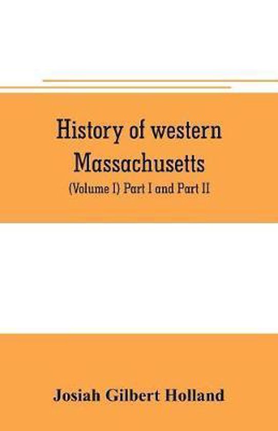 History of western Massachusetts. The counties of Hampden, Hampshire