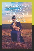 Breastfeeding Daily Goal Planner and Tracker Notebook