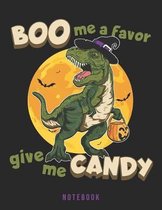Boo Me a Favor. Give Me Candy. Notebook