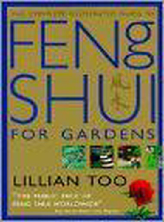 The Complete Illustrated Guide to Feng Shui for Gardens