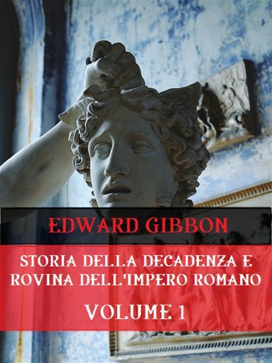 Storia Della Decadenza e Rovina Dell'Impero Romano 1 - Stori ... - cover