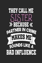 They Call Me Sister Because Partner In Crime Makes Me Sound Like a Bad Influence