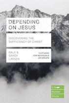 Lifebuilder Bible Study Guides - Depending on Jesus (LifeBuilder Bible Studies)