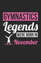 Gymnastics Notebook - Gymnastics Legends Were Born In November - Gymnastics Journal - Birthday Gift for Gymnast