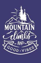 Mountain Climbs and Good Vibes