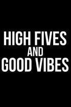 High Fives and Good Vibes