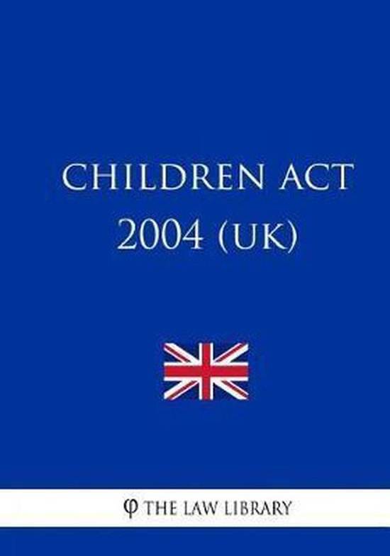 Children Act 2004 (UK), The Law Library 9781987582208 Boeken