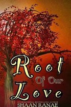 Root of Our Love