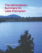 The Adirondacks - Summers on Lake Champlain
