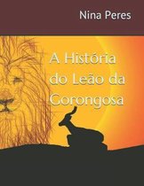 A Hist ria do Le o da Gorongosa