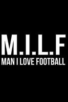 M.I.L.F Man I Love Football