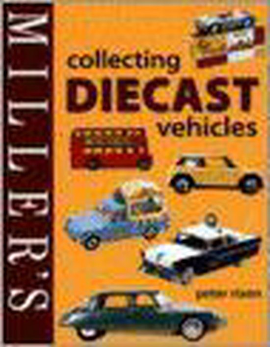 Miller's Collecting Diecast Vehicles - cover