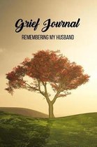 Grief Journal remembering my husband