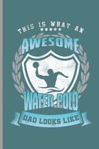 This is what an Awesome Water Polo Dad looks like