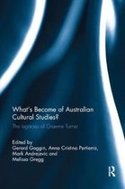 What's Become of Australian Cultural Studies?