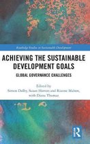 Routledge Studies in Sustainable Development- Achieving the Sustainable Development Goals