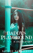 A Lolita Story - Daddy's Playground: A Lolita Story