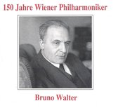 150 Jahre Wiener Philharmoniker - Bruno Walter