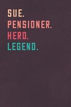 Sue. Pensioner. Hero. Legend.
