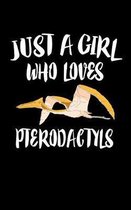 Just A Girl Who Loves Pterodactyl