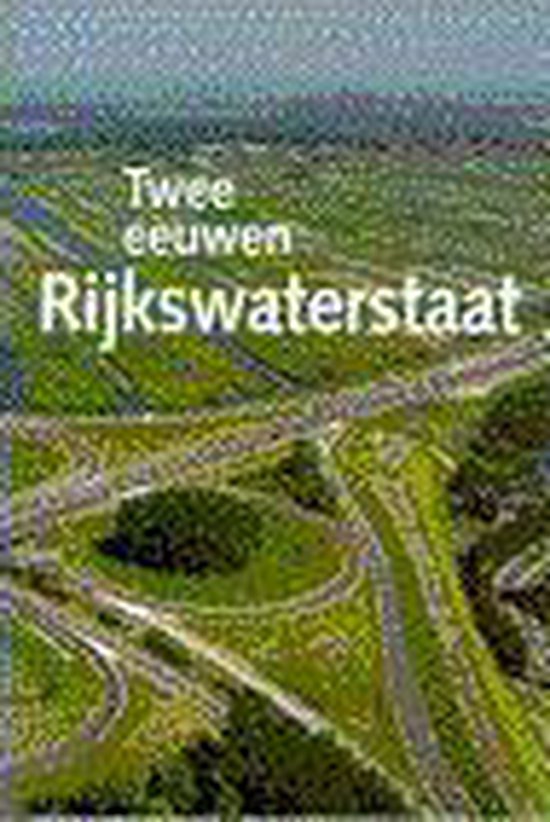 Twee eeuwen Rijkswaterstaat 1798-1998 - A. Bosch | Respetofundacion.org