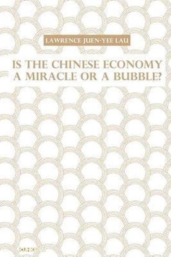Is the Chinese Economy a Miracle or a Bubble?, Lawrence Jueny Lau