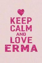 Keep Calm and Love Erma