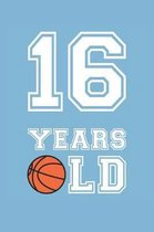 Basketball Notebook - 16 Years Old Basketball Journal - 16th Birthday Gift for Basketball Player - Basketball Diary