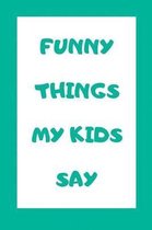 Funny Things My Kids Say