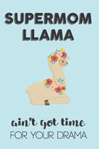 Supermom Llama Aint Got Time For Your Drama