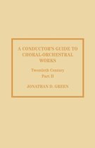 A Conductor's Guide to Choral-Orchestral Works, Twentieth Century, Part II
