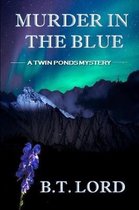 Twin Ponds Mystery- Murder In The Blue