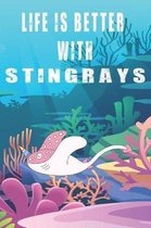 Life Is Better With Stringrays