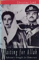 Waiting for Allah - Pakistan's Struggle for Democracy