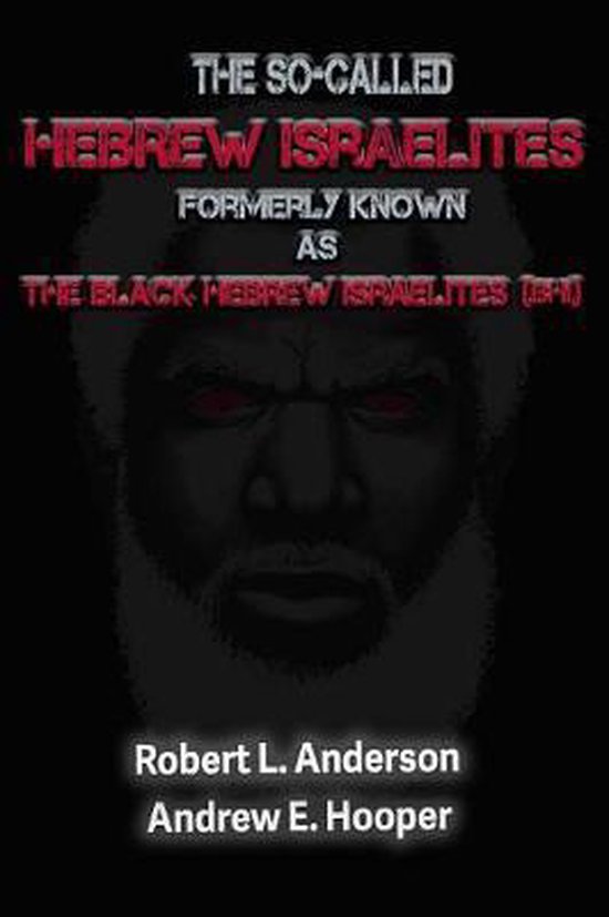 Boekomslag met de titel "The So-Called Hebrew Israelites Formerly Known As The Black Hebrew Israelites" en een afbeelding van een dreigend gezicht met rode ogen.