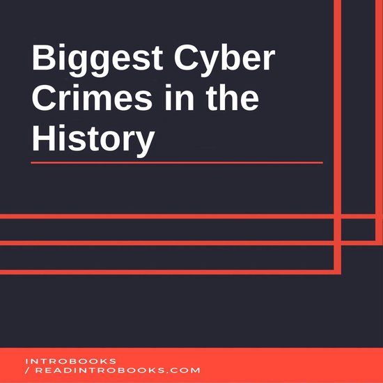 Biggest Cyber Crimes in the History - cover