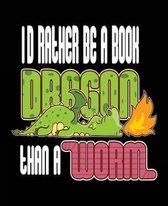 I'd Rather Be A Book Dragon Than A Worm